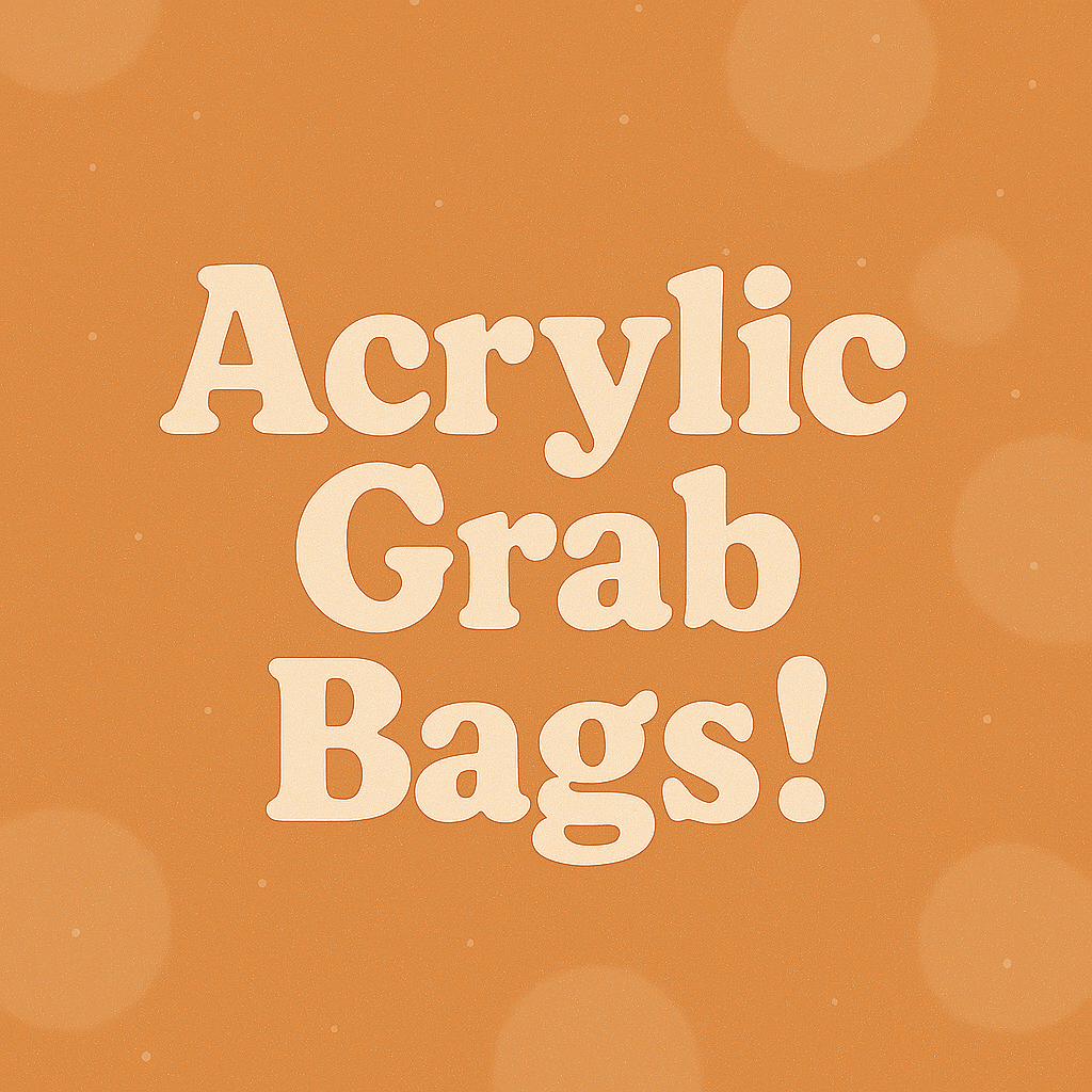 Acrylic Bead Grab Bags!